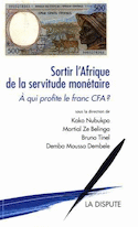 Sortir l'Afrique de la servitude monétaire
